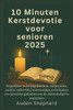 10 Minuten Kerstdevotie voor senioren 2025: Dagelijkse Schriftgedeelten, inspiraties, zachte reflecties, eenvoudige activiteiten en oprechte gebeden o