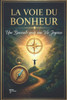 La voie du bonheur: Une Boussole pour une Vie Joyeuse