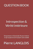 QUESTION BOOK - Introspection & Vérité intérieure: 50 questions pour te rencontrer vraiment, clarifier ce qui se joue en toi et avancer avec honnêteté