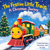 The Festive Little Train's Christmas Journey: A Heartwarming Christmas Tale for Kids