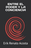 Entre El Poder Y La Conciencia