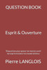QUESTION BOOK - Rapport à l'Esprit: 50 questions pour apaiser ton mental, ouvrir ton esprit et éclairer ton monde intérieur