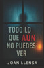 Todo lo que aún no puedes ver