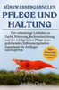Süsswassergarnelen - Pflege Und Haltung: Der vollständige Leitfaden zu Zucht, Fütterung, Beckeneinrichtung und der erfolgreichen Pflege eines gedeihen