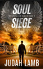 Soul Siege: A Christian Thriller and Supernatural Suspense Novel