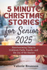 5 Minute Christmas Stories for Seniors 2025: Heartwarming Tales to Celebrate Faith, Family, and the Joy of the Season