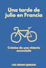 Una tarde de julio en Francia: Crónica de una victoria anunciada