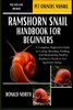 Ramshorn Snail Handbook for Beginners: A Complete Beginner's Guide to Caring, Breeding, Feeding, and Maintaining Healthy Ramshorn Snails in Any Aquari