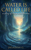 Water is Called Life: A Story of Drops and Dreams