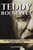 Teddy Roosevelt: The President Who Made America Roar