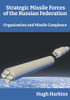 Strategic Missile Forces of the Russian Federation: Organisation and Missile Complexes