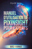 Manuel d'utilisation de PixInsight pour experts: Un guide étape par étape pour perfectionner vos techniques de traitement d'image et créer des astroph