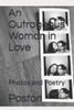 An Outrageous Woman in Love: Photos and Poetry