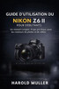 Guide d'Utilisation Du Nikon Z6 II Pour Débutants: Un manuel complet, étape par étape, pour les créateurs de photos et de vidéos