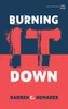 Burning It Down