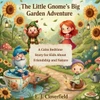 The Little Gnome's Big Garden Adventure: A Calm Bedtime Story for Kids About Friendship and Nature