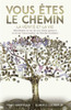 Vous êtes le chemin, la vérité et la vie: Manifestez la vie de vos rêves grâce à la loi de l'assomption de Neville Goddard - Un livre spirituel sur le