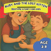 Ruby and the Lost Kitten: A Gentle Bedtime Story of Kindness and Friendship for Kids Ages 3-8