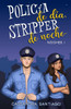 Policía de día, stripper de noche: Noches 1