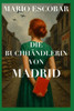 Die Buchhändlerin Von Madrid: Eine junge deutsche Buchhändlerin flieht aus Berlin - aus Liebe und um ihre Träume zu verwirklichen