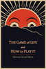 The Game of Life and How to Play It