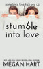 Stumble Into Love : A Fake Fiancé Romance
