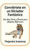 Conviértete en un Dictador Fantástico: Una Guía Corta y Directa para Déspotas Aspirantes