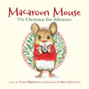 Macaroon Mouse The Christmas Eve Adventure