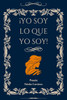 ¡Yo Soy Lo Que Yo Soy!: Poesía
