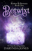 Betwixt : A Paranormal Women's Fiction Novel