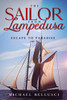 The Sailor from Lampedusa : Escape to Paradise