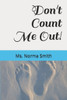 Don't Count Me Out!