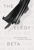 The Elegy Beta: And Other Poems - 9781733716659