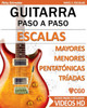 Pack Escalas mayores, Escalas menores y Tríadas: Guitarra Paso a Paso - con videos HD