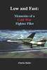 Low and Fast : Memories of a Cold War Fighter Pilot