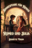 Romeo und Julia Shakespeare für Kinder: Shakespeare in einer Sprache, die Kinder verstehen und lieben werden