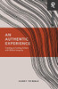 An Authentic Experience : Creating an Inviting Culture with Biblical Integrity