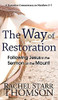 The Way of Restoration : Following Jesus in the Sermon on the Mount - 9781927658659