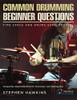 Common Drumming Questions : Frequently Asked Questions for Drummers Just Starting Out