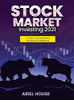 Stock Market Investing 2021: A Guide To Stock Market Investing For Beginners - 9781803347790