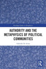 Authority and the Metaphysics of Political Communities