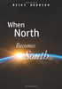 When North Becomes South : A Novel - 9781734855104