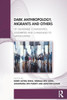 Dark Anthropology, Migrants and Others: Of Vulnerable Communities, Solidarities and Challenges to Nation-States