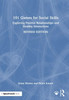 101 Games for Social Skills: Exploring Positive Relationships and Healthy Interactions