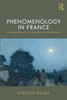 Phenomenology in France: A Philosophical and Theological Introduction