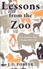 Lessons from the Zoo : Ten Animals That Changed My Life