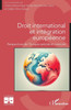 Droit international et intégration européenne: Perspectives de l'Europe centrale et orientale