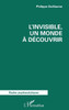 L'invisible, un monde à découvrir
