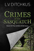 Crimes of the Sasquatch : Book 1 of the Sasquatch Series