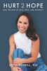 Hurt 2 Hope : Heal the Pain of Loss, Grief, and Adversity